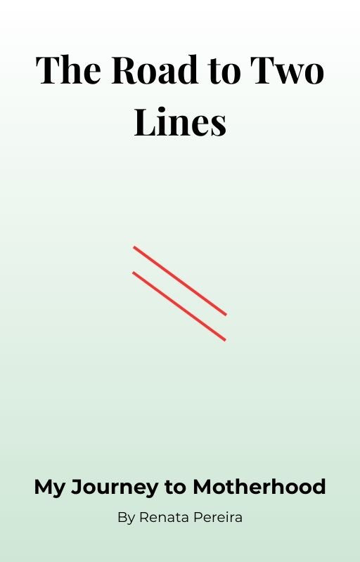 The Road to Two Lines – Digital e-book (a journey to the positive pregnancy test)
