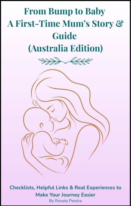 From Bump to Baby – A First-Time Mum’s Story & Guide (Australia Edition)